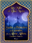 Suite de l'histoire de Ganem, fils d'Abou Aibou, l'esclave d'amour - eBook
