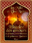 Histoire des amours de prince Camaralzaman, et de princesse Badoure - eBook