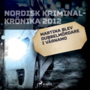 Martina blev dubbelmordare i Varnamo - eAudiobook