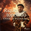 Riquet topetudo - eAudiobook