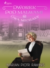 Dworek pod Malwami 62 - Dwa Michaly - eBook