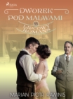 Dworek pod Malwami 55 - Lipcowy romans - eBook