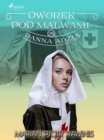 Dworek pod Malwami 26 - Panna Adzia - eBook
