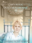Dworek pod Malwami 23 - Zakazane zabawy - eBook