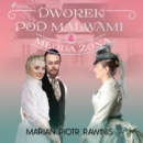 Dworek pod Malwami 4 - Mloda zona - eAudiobook
