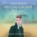Dworek pod Malwami 6 - Zabawa i zdrada - eAudiobook
