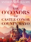 The O'Conors of Castle Conor, County Mayo - eBook