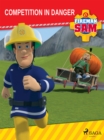 Fireman Sam - Competition in Danger - eBook