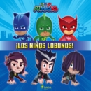 PJ Masks - !Los ninos lobunos! - eAudiobook