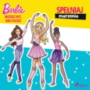 Barbie - Mozesz byc, kim chcesz - Spelniaj marzenia - eAudiobook