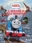 Il trenino Thomas - Il mistero di Blue Mountain : - - eBook