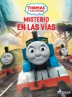 Thomas y sus amigos - Misterio en las vias - eBook
