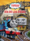Thomas y sus amigos - Dia de los Diesel - eBook