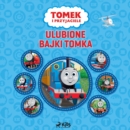 Tomek i przyjaciele - Ulubione Bajki Tomka - eAudiobook