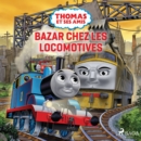 Thomas et ses amis - Bazar chez les locomotives - eAudiobook