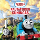 Tuomas Veturi - Rautateiden kuningas - eAudiobook