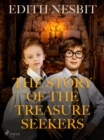 The Story of The Treasure Seekers - eBook