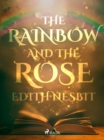 The Rainbow and The Rose - eBook