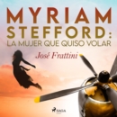 Myriam Stefford: La mujer que quiso volar - eAudiobook