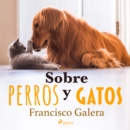 Sobre perros y gatos - eAudiobook
