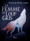 La Femme du Loup Gris - eBook