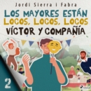 Victor y compania 2: Los mayores estan locos, locos, locos - eAudiobook