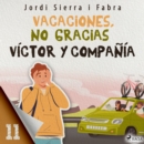 Victor y compania 11: Vacaciones, no gracias - eAudiobook