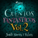 Cuentos Fantasticos Vol. 2 - eAudiobook