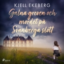 Galna greven och mordet pa Svanberga slott - eAudiobook
