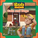 Bob the Builder: Cats and Dogs - eAudiobook