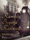 Rambles Beyond Railways - eBook