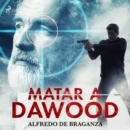 Matar a Dawood - eAudiobook