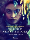 The Old Nurse's Story and Other Tales - eBook