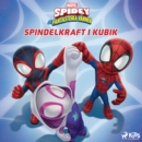 Spidey och hans fantastiska vanner - Spindelkraft i kubik - eAudiobook