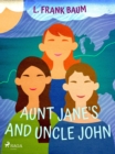 Aunt Jane's Nieces and Uncle John - eBook