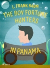 The Boy Fortune Hunters in Panama - eBook