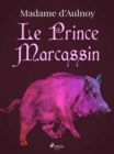 Le Prince Marcassin - eBook