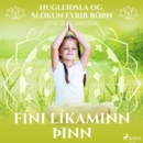 Hugleiðsla og slokun fyrir born - Fini likaminn þinn - eAudiobook