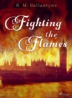 Fighting the Flames - eBook