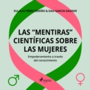 Las "mentiras" cientificas sobre las mujeres - eAudiobook