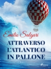 Attraverso l'Atlantico in pallone - eBook