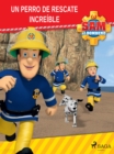 Sam el Bombero - Un perro de rescate increible - eBook