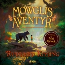 Mowglis aventyr : Aterberattade av Maj Bylock - eAudiobook