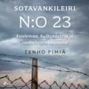Sotavankileiri n:o 23: kuolemaa, kulkutauteja ja rautatienrakennusta - eAudiobook
