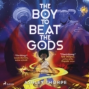 The Boy to Beat the Gods - eAudiobook