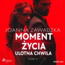 Moment zycia. Tom 2. Ulotna chwila - eAudiobook