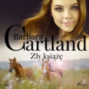 Zly ksiaze - Ponadczasowe historie milosne Barbary Cartland - eAudiobook