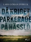 Da kriget parkerade pa Hasslo - eBook