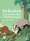 Grarulta och andra djur i Ekebyskogen - eBook