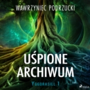 Uspione archiwum. Yggdrasill 1 - eAudiobook
